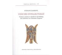 Visio dei Intellectualis. Noetica e Mistica in Teodorico di Freiberg nel Confron