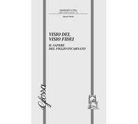 Visio dei, visio fidei. Il sapere del figlio incarnato - 2018 - G
