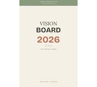 Vision Board 2026: Carnet de Manifestation 90 jours - Méthode action-driven sans blabla spirituel