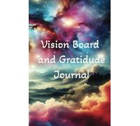 Vision Board and Gratitude Journal: Visualize your dreams and be grateful every day