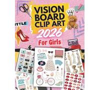 Vision Board Clip Art 2026 Book Supplies for Girls & Teens: A Scrapbook & Collage Kit, Quotes, and Aesthetic Art for White and Black Women & Queens | ... Gifts, Home Decor, and School Supplies