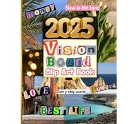 Vision Board Clip Art Book 2025: 350+ Motivational Images, Powerful Words, and Affirmations to create Dream Boards for Women