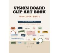 Vision Board Clip Art Book: 700+ Cut-Out Pieces: Words, Lines, Cards, Frames and Patterns, on One Side Only