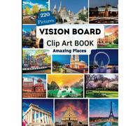 Vision Board Clip Art Book Amazing Places: Pictures and Cutouts ,Visualize, Get Inspired, and Create Vacation Goals ,Gift Idea