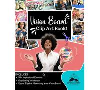 Vision Board Clip Art Book: Empowerment Edition - 500+ Motivational Elements - Includes Inspirational Words, Images and Compelling Statements!