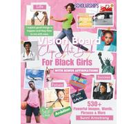 Vision Board Clip Art Book For Black Girls: Turn Your Dreams Into Reality with 530+ Powerful Images, Words, Phrases & More (Motivational Pictures for Teens & Young Women)