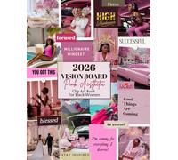 Vision Board Clip Art Book For Black Women: 300+ Collection of Powerful Pink Aesthetic Images, Quotes & Affirmations to Manifest Goals, and Create Your Dream Life
