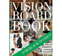 Vision Board Clip Art Book: for Black Women 300+ Pictures, Quotes, Words & Affirmations Law of Attraction Kit Supplies for Personal Growth, Dreams & Goals, Collage, Manifestation Mantra Included