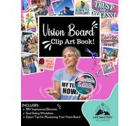 Vision Board Clip Art Book: Intention Edition - 500+ Graphic Elements for Your Next Vision Board!