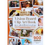 Vision Board Clip Art Book: Love and Relationships, Manifest Love, Intimacy, Harmony in Relationships, and Lasting Connections
