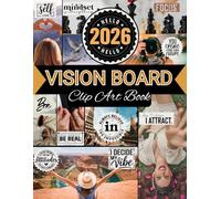 Vision Board Clip Art Book: Vision Board Supplies with 600+ Inspiring Pictures, Quotes & Strong Affirmations For Goal Setting, Manifestation and Positive Energy