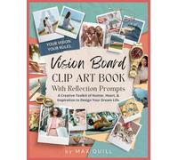 Vision Board Clip Art Book With Reflection Prompts: A Creative Toolkit of Humor, Heart, & Inspiration to Design Your Dream Life