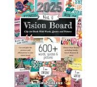 Vision Board Clip Art Book With Words, Quotes & Pictures Vol 2: Manifest Your Perfect Life With 600+ Inspirational Images, Powerful Words, Quotes and Affirmations For Women