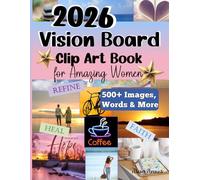 Vision Board Clip Art: Extensive Collection of Pictures, Words, Affirmations and More to Create Dream Boards for Women