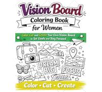 Vision Board Coloring Book for Women: Color, Cut and Create Your Own Vision Board to Set Goals and Stay Focused