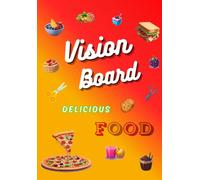Vision Board - Cut & Create: Yummy Food Fun!: A Delicious Vision Board Activity Book with Animated Food Images to Cut and use in your projects