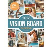 Vision Board en Español: Libro para Mujeres con Imágenes y Afirmaciones Positivas para Crear Tu Tablero de Visión y Manifestar Tus Sueños