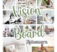 Vision Board Ephemera: Aesthetic Cut-Outs & Inspirational Collage Elements for Vision Journals, Manifestation & Dream Life Planners