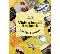 Vision Board for Black Women: 350+ Images, Quotes & Affirmations to Manifest Success & Self-Love: A Powerful Manifestation & Goal-Setting Book with ... Words & Positive Energy to Attract Abundance