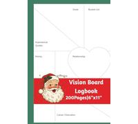 Vision Board Logbook: A Guided Journal to Clarify Your Goals, Visualize Your Future & Make Your Dreams Real