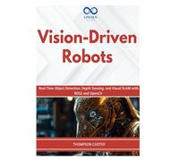 Vision-Driven Robots: Real-Time Object Detection, Depth Sensing, and Visual SLAM with ROS2 and OpenCV: 21