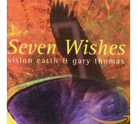 VISION EARTH & GARY THOMA - SEVEN WISHES