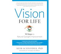 Vision for Life, Revised Edition: Ten Steps to Natural Eyesight Improvement