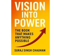 Vision Into Power :: The Book That Makes Anything Possible