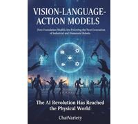 Vision-Language-Action Models: How Foundation Models Are Powering the Next Generation of Industrial and Humanoid Robots