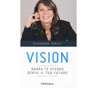Vision. Narra te stesso, scrivi il tuo futuro