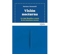 Vision Nocturna: Un viaje filosófico a través de las emociones oscuras