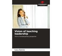 Vision of teaching leadership: From a transdisciplinary perspective