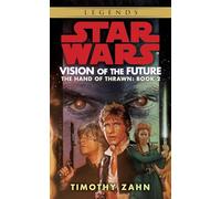 Vision of the Future: Star Wars Legends (The Hand of Thrawn): The Hand of Thrawn: Book 2
