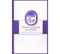 Vision & Order Planner: A Blank Planner for Clarity, Focus, and Direction - 200 pages