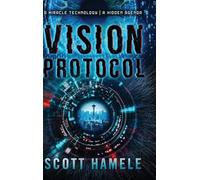 Vision Protocol: A Miracle Technology | A Hidden Agenda