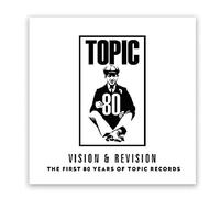 Various Artists Vision & Revision: The First 80 Years of Topic Records (CD)