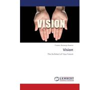 Vision: The Architect of Your Future