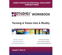 Vision to Reality Workbook: Design Thinking for Operational Excellence Series