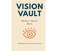 Vision Vault: Write it. See it. Be it.”