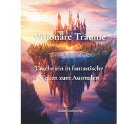 Visionäre Träume: Tauche ein in fantastische Welten zum Ausmalen