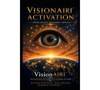 VisionAIRI™ Activation: Activating Optometry’s Global Future, From Legacy to Global Impact: 4