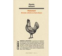 Visionari. Briciole critiche su Carlo Dossi