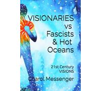 VISIONARIES vs Fascists & Hot Oceans: 21st Century Visions