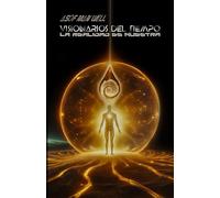 Visionarios del Tiempo II: La Realidad es Nuestra: 2