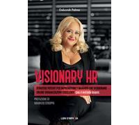 Visionary HR. Strategie potenti per imprenditori e manager che desiderano creare organizzazioni eccellenti. Con il metodo Angels