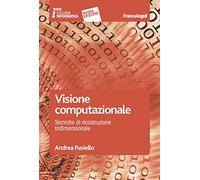 Visione computazionale. Tecniche di ricostruzione tridimensionale