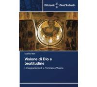 Visione di Dio e beatitudine: L'insegnamento di s. Tommaso d'Aquino