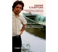 Visione e scrittura. Attraversamenti e prospettive di ricerca per Gianni Celati