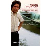 Visione e scrittura. Attraversamenti e prospettive di ricerca per Gianni Celati