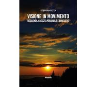 Visione in movimento. Resilienza, crescita personale e benessere